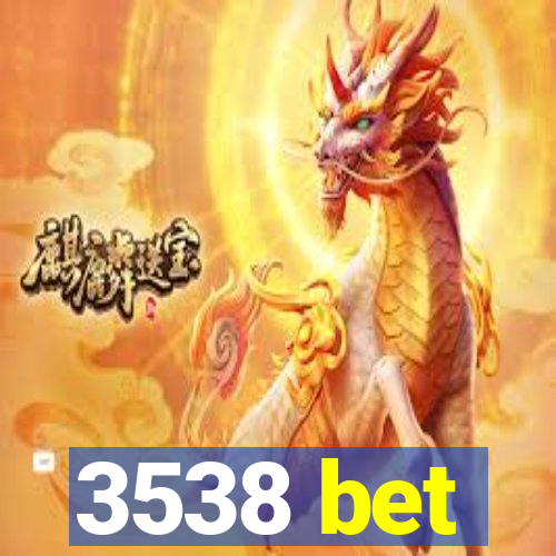 3538 bet