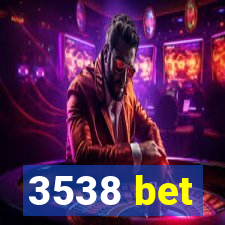 3538 bet