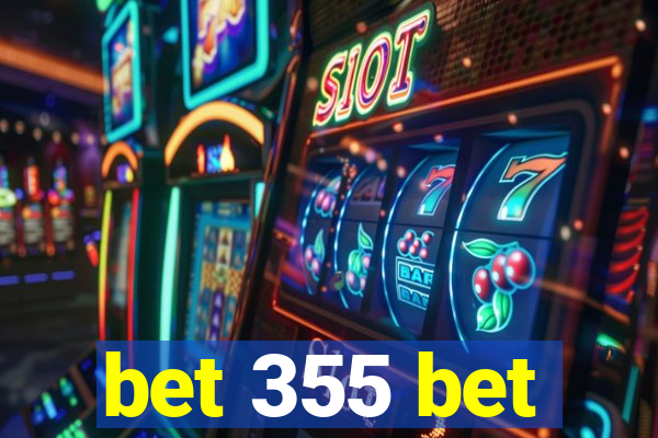 bet 355 bet