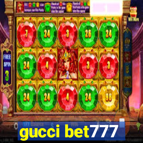 gucci bet777