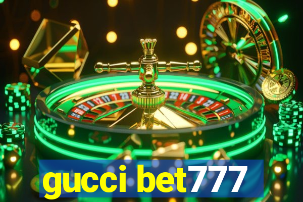 gucci bet777