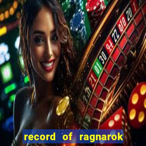 record of ragnarok 3 temporada dublado