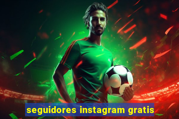 seguidores instagram gratis