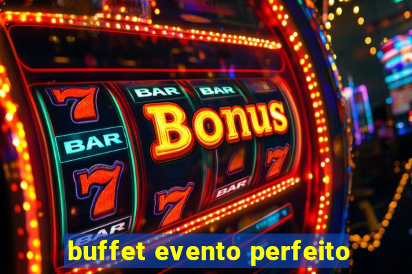 buffet evento perfeito