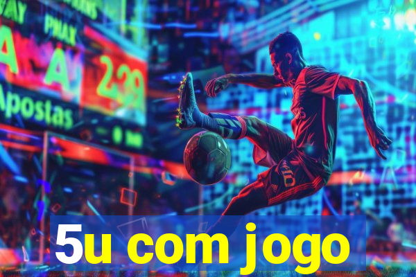 5u com jogo