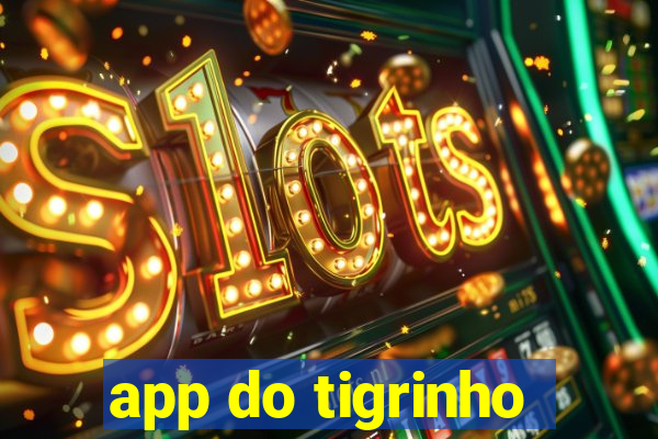 app do tigrinho