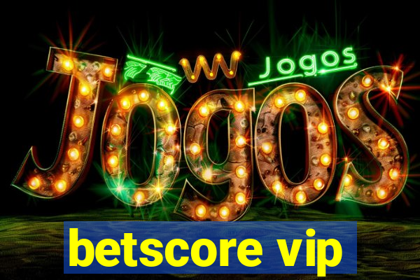 betscore vip