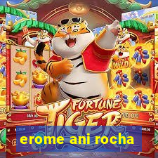 erome ani rocha