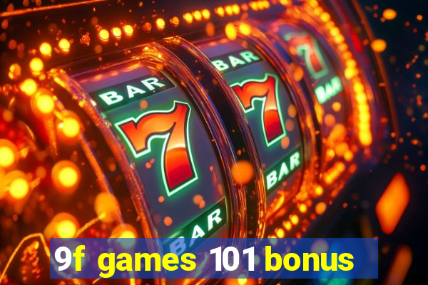 9f games 101 bonus