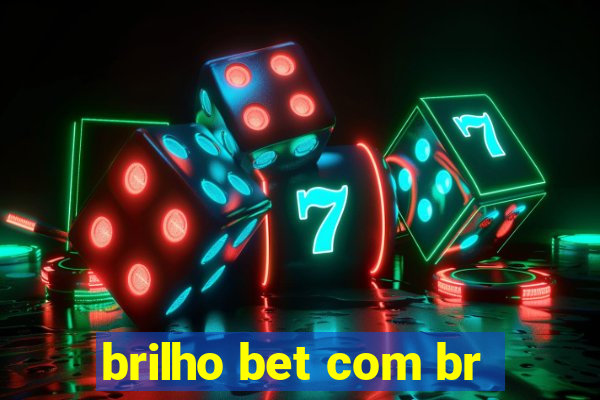 brilho bet com br