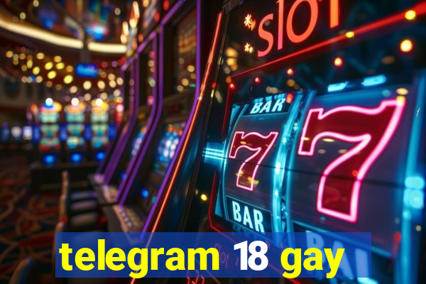 telegram 18 gay