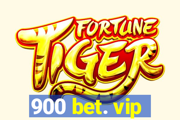 900 bet. vip