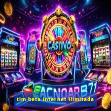 tim beta internet ilimitada