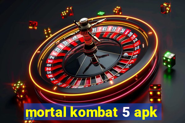 mortal kombat 5 apk