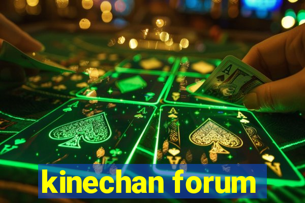 kinechan forum