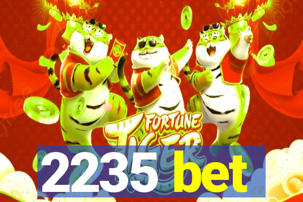 2235 bet