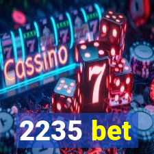 2235 bet