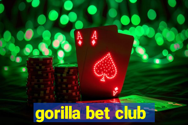 gorilla bet club