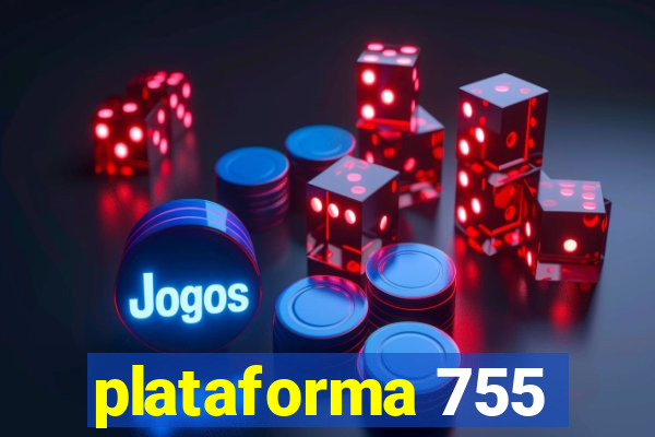 plataforma 755