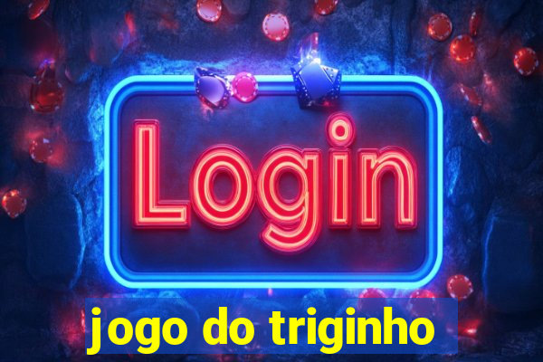 jogo do triginho