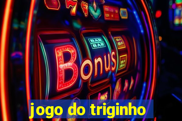 jogo do triginho