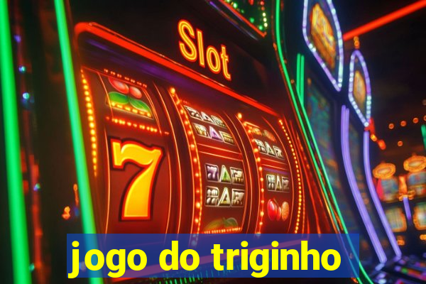 jogo do triginho