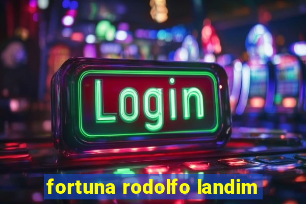 fortuna rodolfo landim