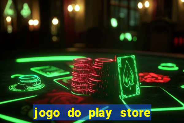 jogo do play store que ganha dinheiro de verdade