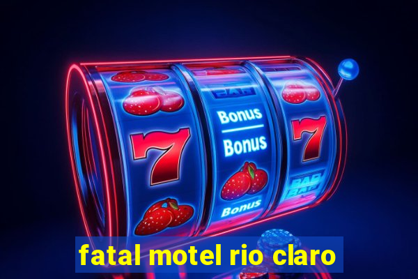 fatal motel rio claro