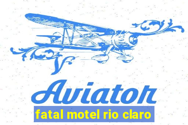 fatal motel rio claro