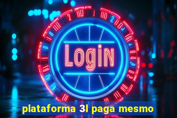 plataforma 3l paga mesmo