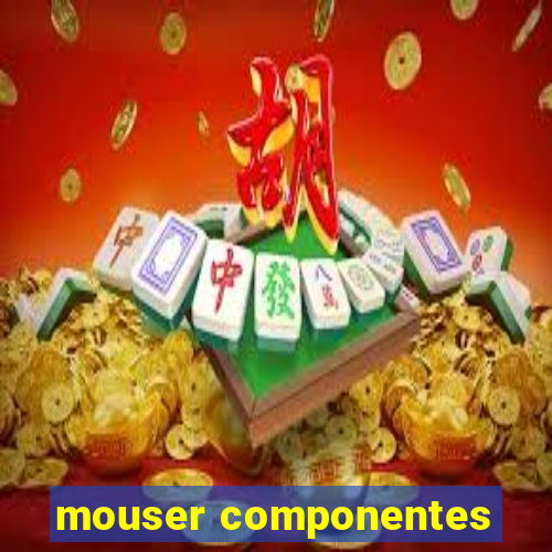 mouser componentes