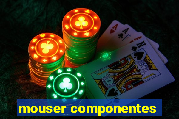 mouser componentes