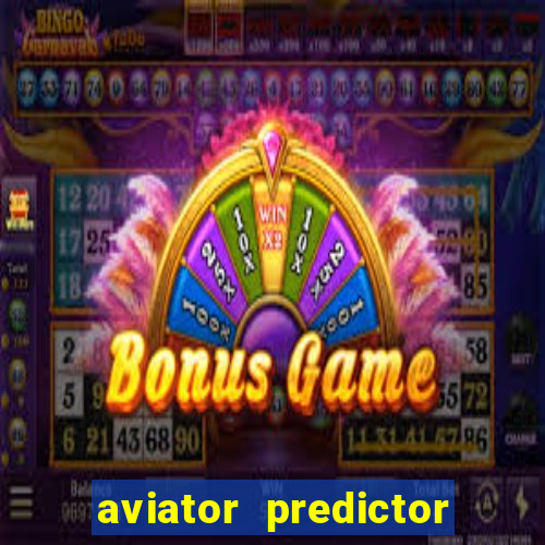 aviator predictor v4.0 apk