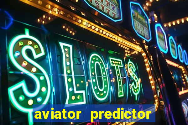 aviator predictor v4.0 apk