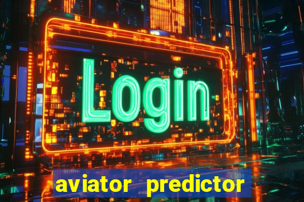 aviator predictor v4.0 apk