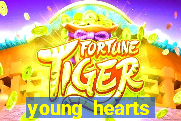 young hearts assistir 2024