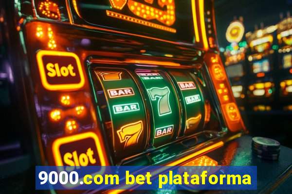 9000.com bet plataforma