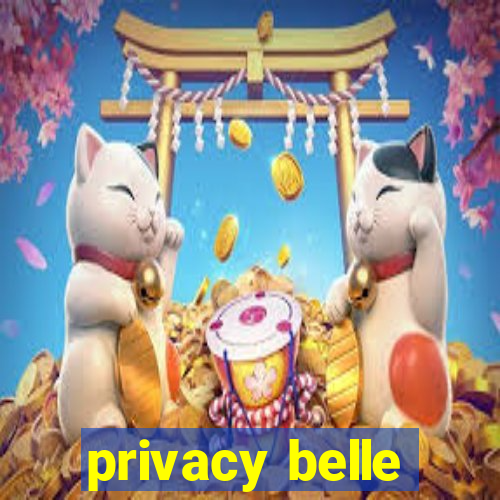 privacy belle