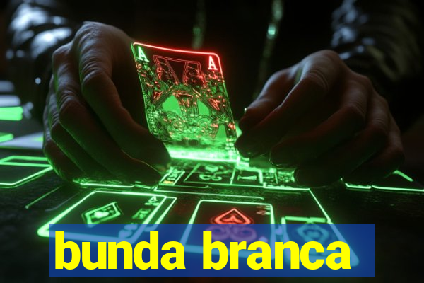 bunda branca