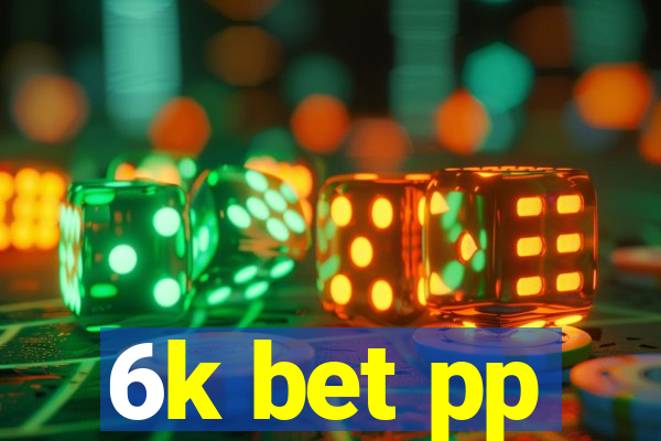 6k bet pp