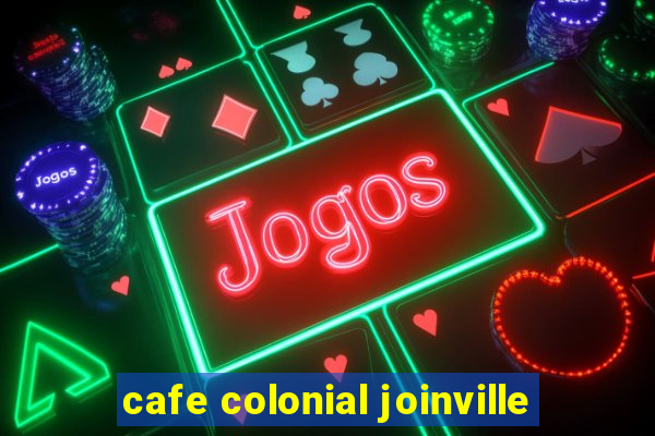 cafe colonial joinville