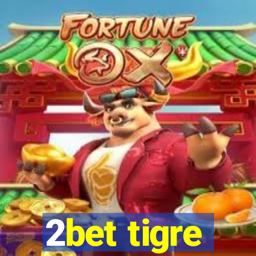 2bet tigre