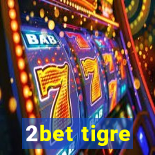 2bet tigre