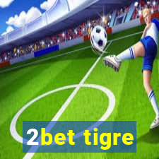 2bet tigre