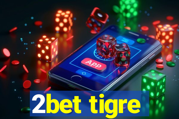 2bet tigre