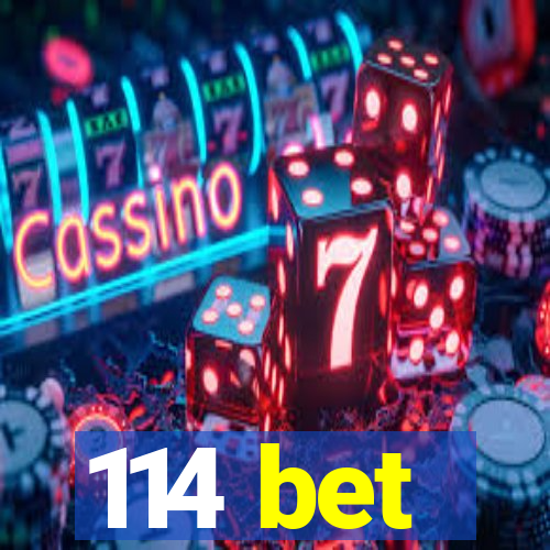 114 bet