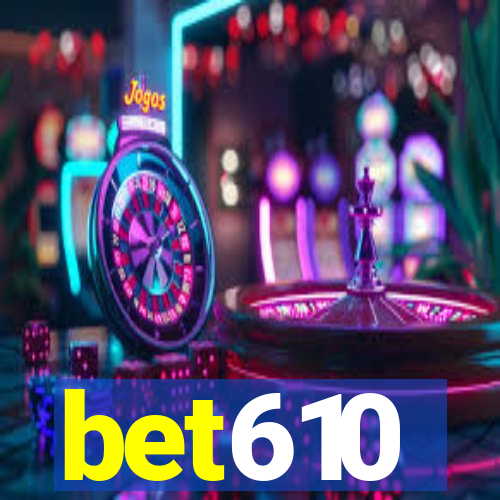 bet610