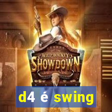 d4 é swing