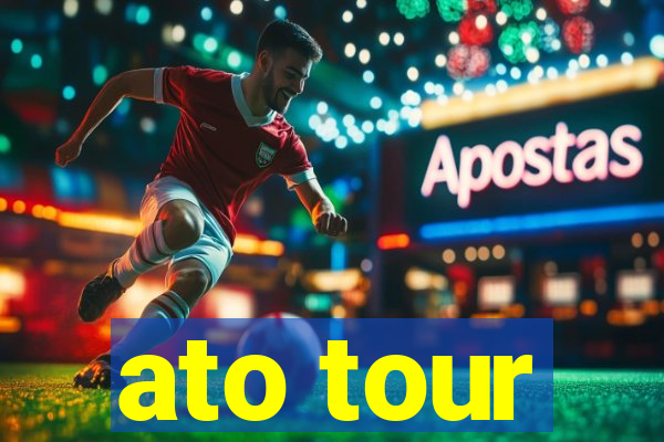 ato tour